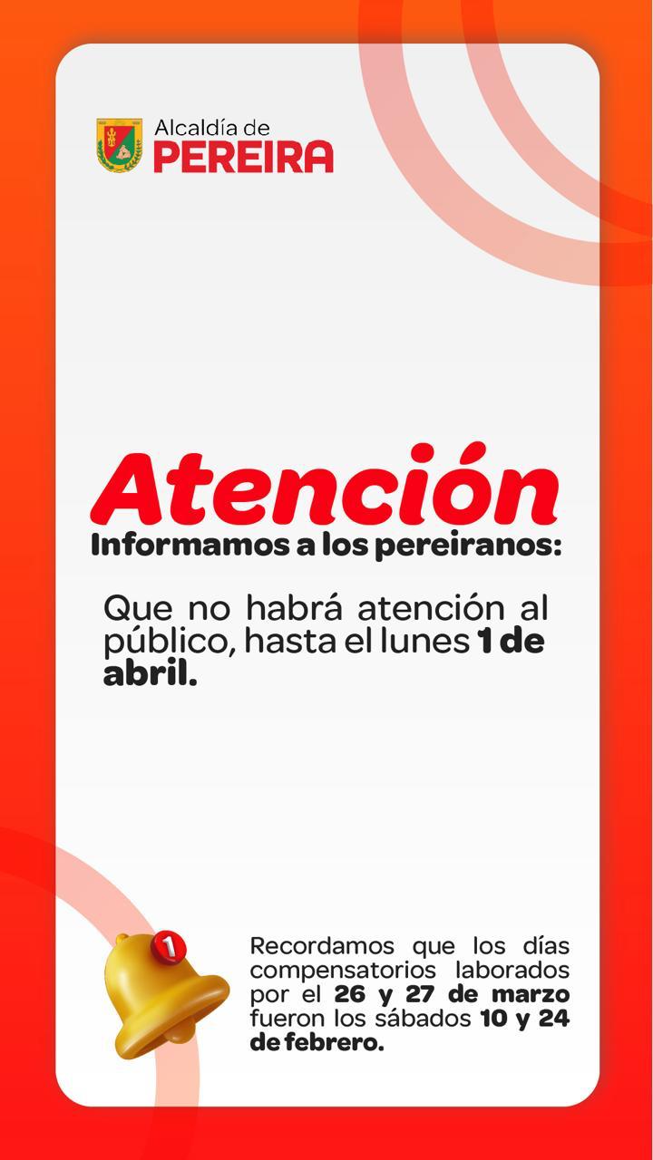 EN SEMANA SANTA NO HABRÁ ATENCIÓN AL PÚBLICO EN LA ALCALDIA DE PEREIRA.